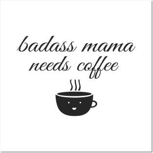 Badass Mama Needs Coffee Funny Coffee T-Shirt Posters and Art